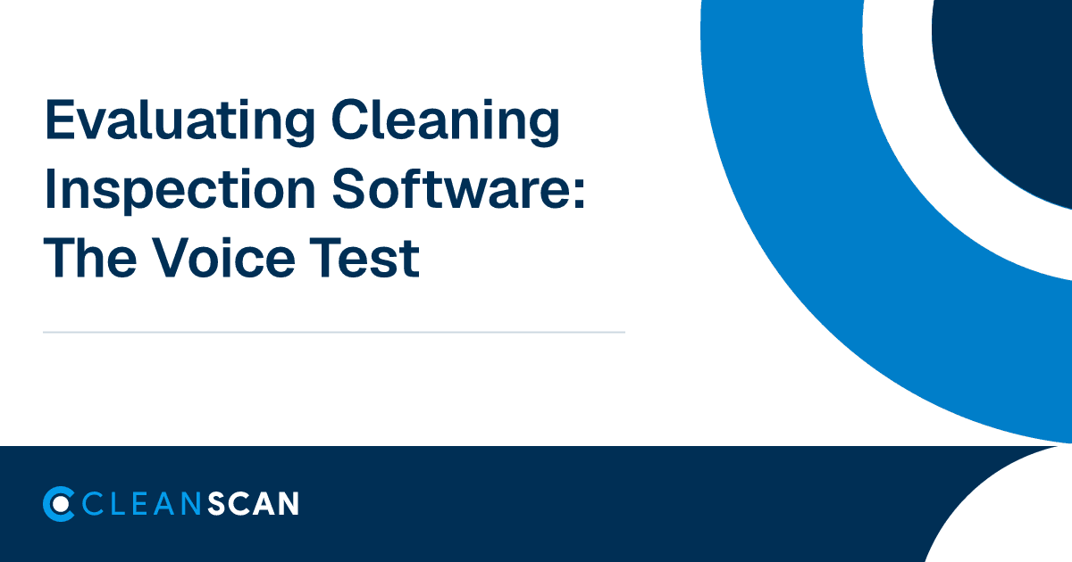 CleanScan blog cover reading Evaluating Cleaning Inspection Software: The Voice Test